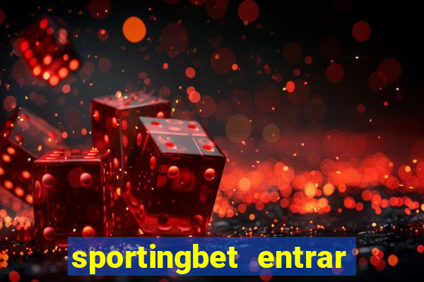 sportingbet entrar na minha conta