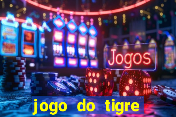 jogo do tigre gratis teste