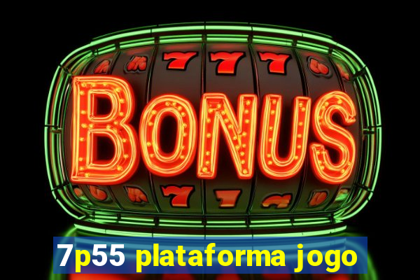 7p55 plataforma jogo