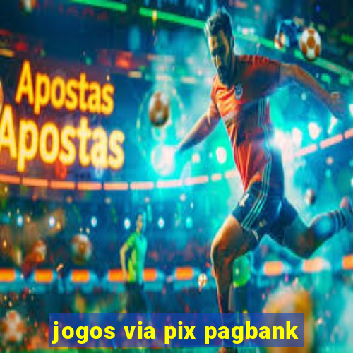 jogos via pix pagbank