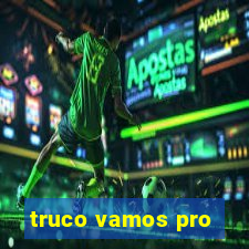 truco vamos pro