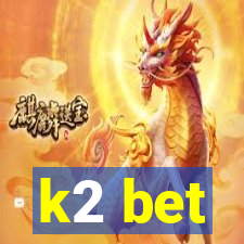 k2 bet