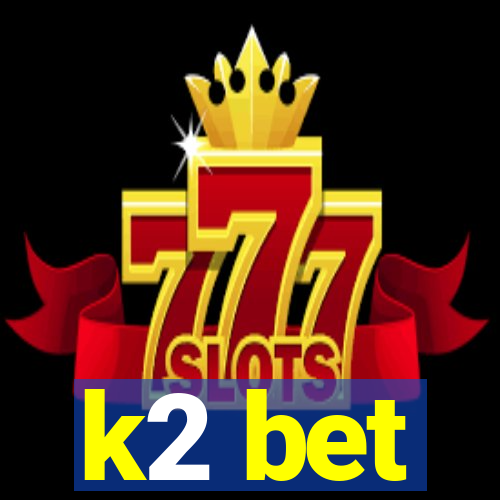 k2 bet