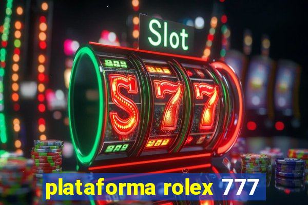 plataforma rolex 777