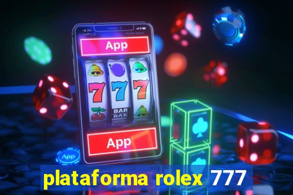 plataforma rolex 777