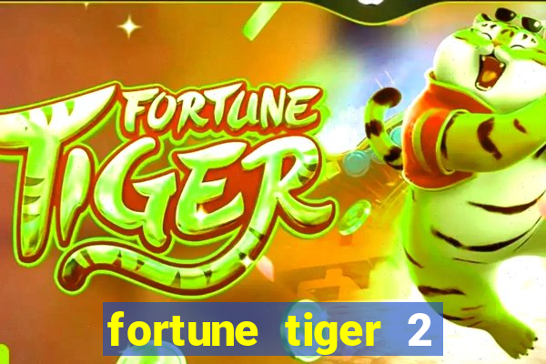 fortune tiger 2 demo free