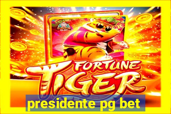 presidente pg bet