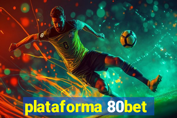 plataforma 80bet