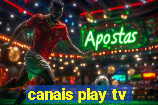 canais play tv