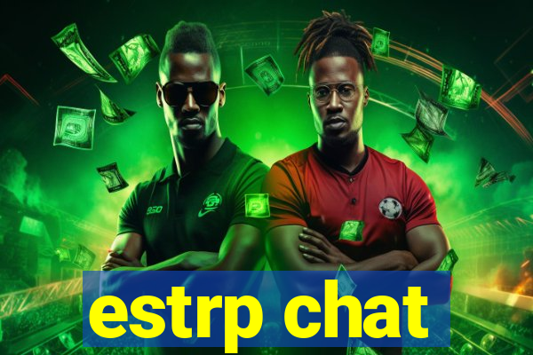 estrp chat