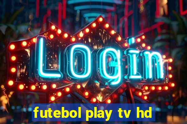 futebol play tv hd