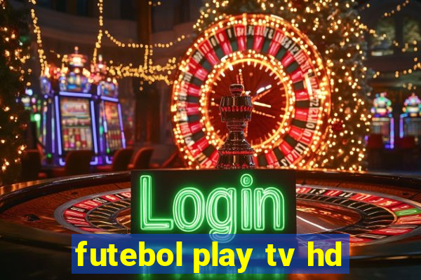 futebol play tv hd