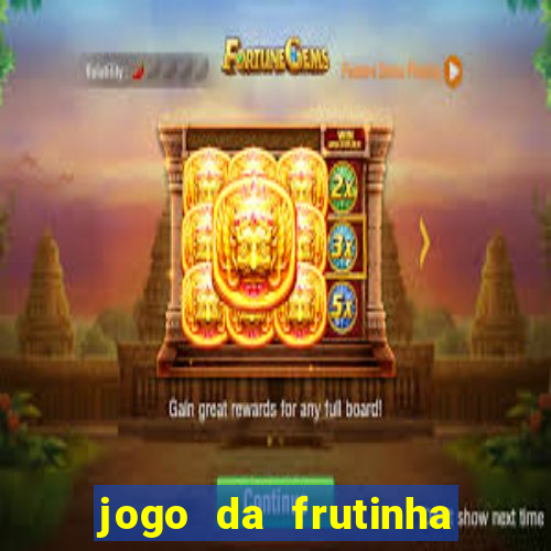 jogo da frutinha paga mesmo