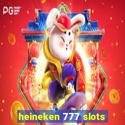 heineken 777 slots