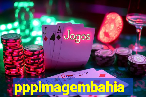 pppimagembahia