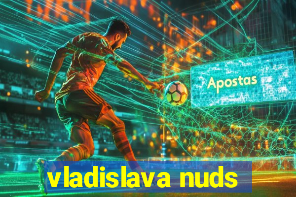 vladislava nuds