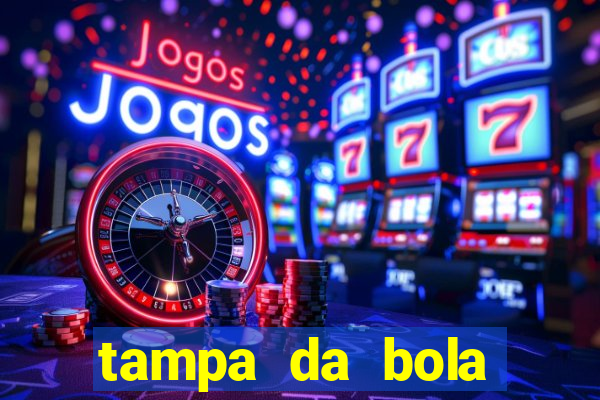 tampa da bola futebol ao vivo hoje