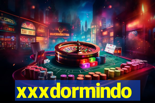 xxxdormindo