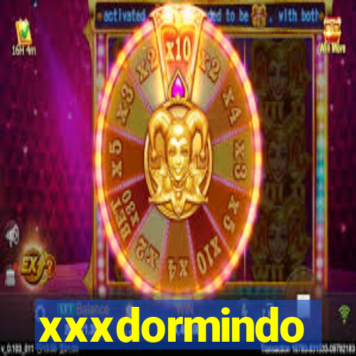 xxxdormindo