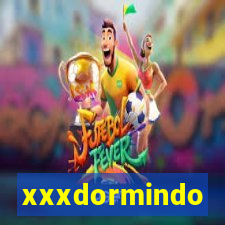 xxxdormindo