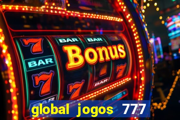 global jogos 777 paga mesmo