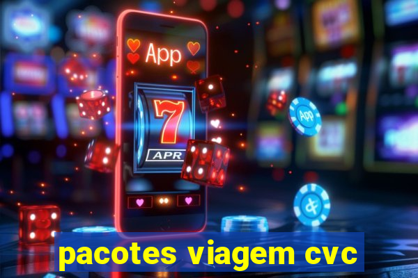 pacotes viagem cvc