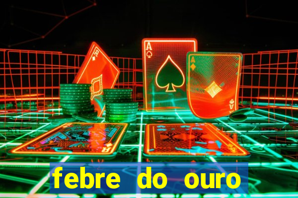 febre do ouro temporada 14