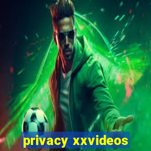 privacy xxvideos