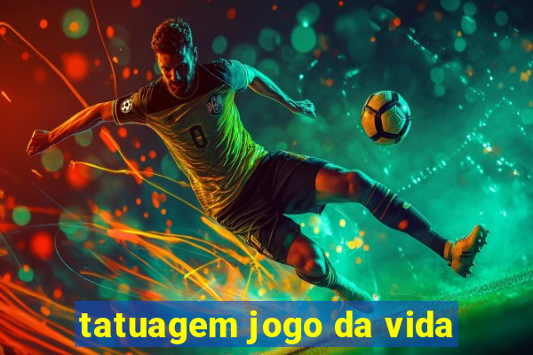 tatuagem jogo da vida