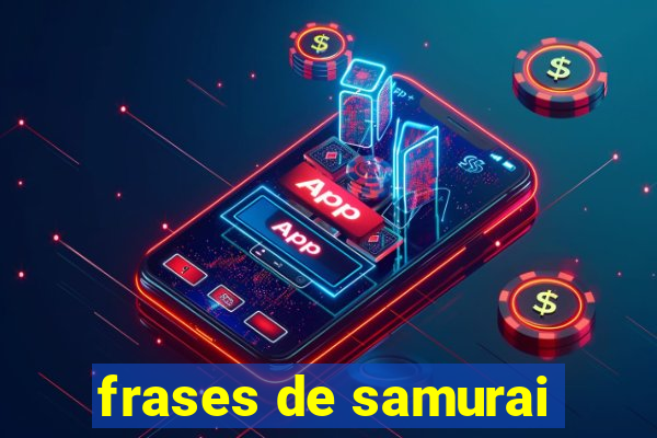 frases de samurai