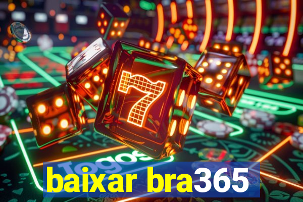 baixar bra365