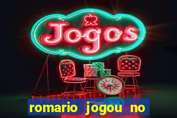 romario jogou no flamengo em que ano