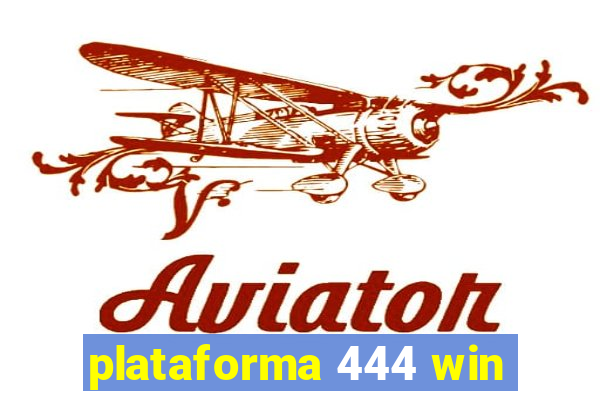 plataforma 444 win