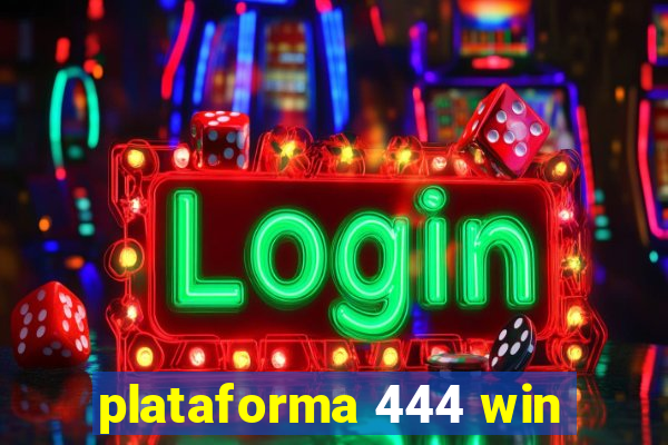 plataforma 444 win