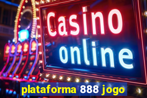 plataforma 888 jogo