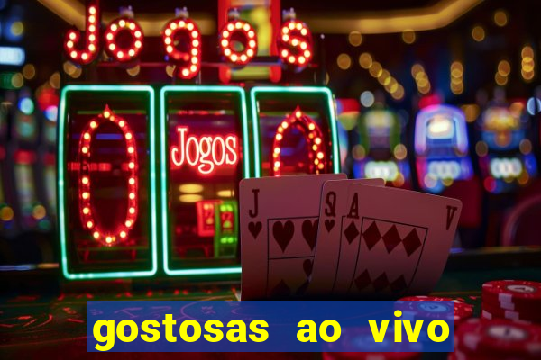 gostosas ao vivo na webcam