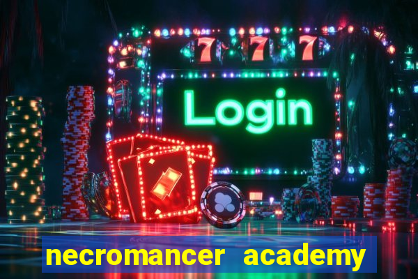 necromancer academy and the genius summoner wiki