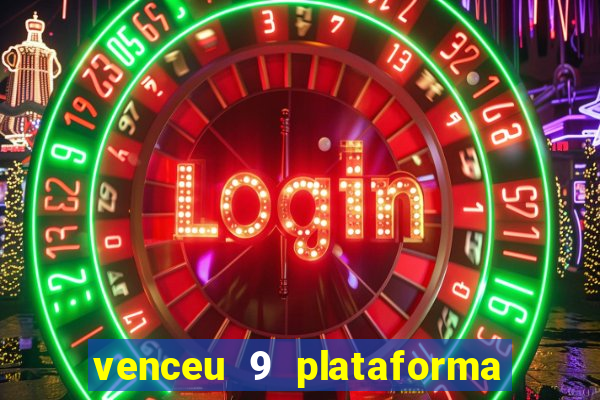 venceu 9 plataforma de jogos