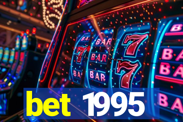 bet 1995