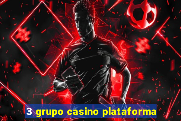 3 grupo casino plataforma