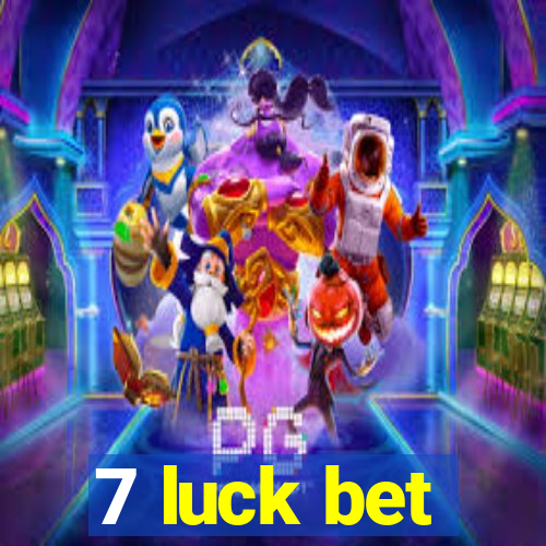 7 luck bet