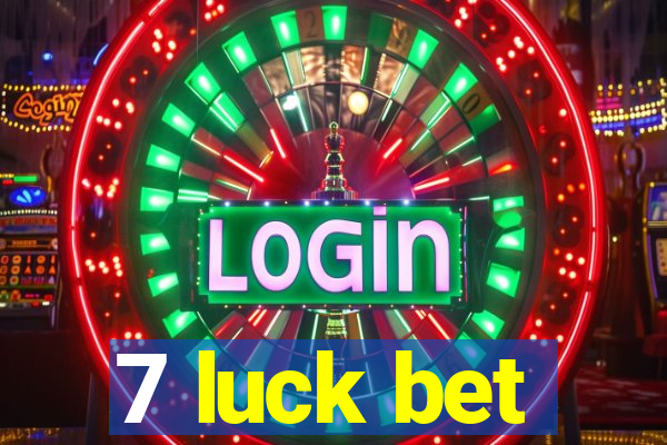 7 luck bet