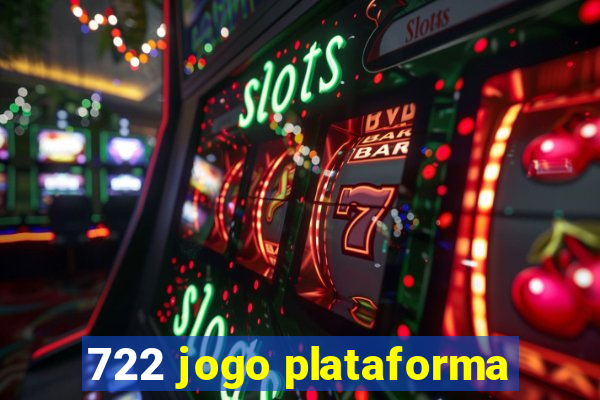 722 jogo plataforma