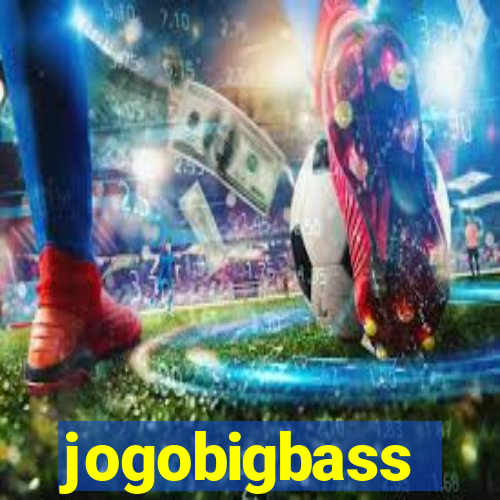 jogobigbass