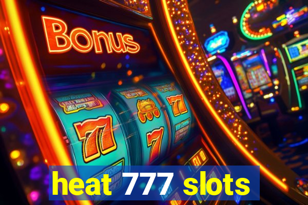 heat 777 slots