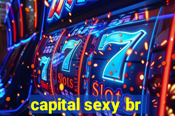 capital sexy br