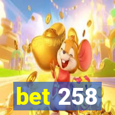 bet 258