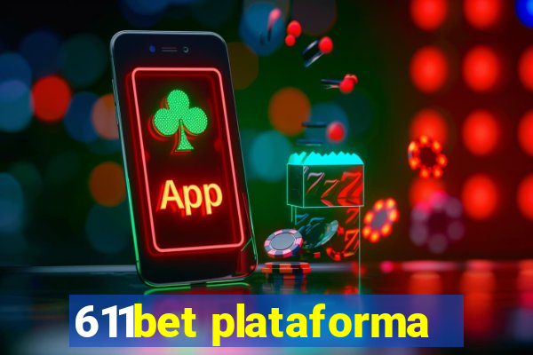 611bet plataforma