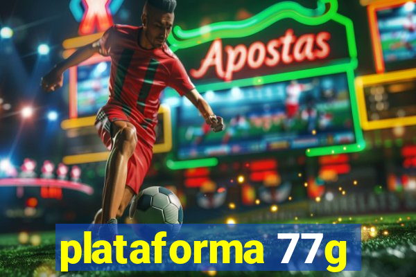 plataforma 77g