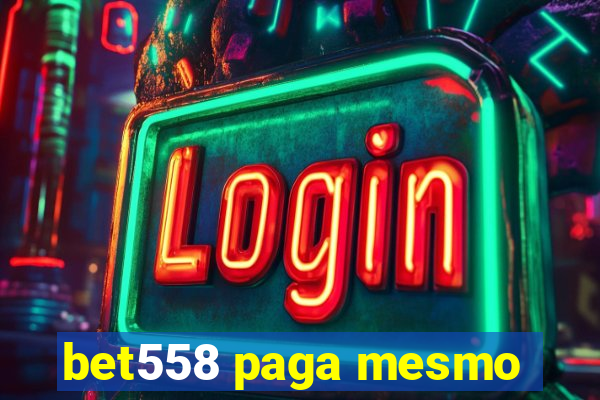 bet558 paga mesmo